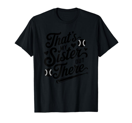 Thats My Sister Out There Baseball T-Shirt - Minimalist Print Men Women - T-Shirt, Sweatshirt, Hoodie