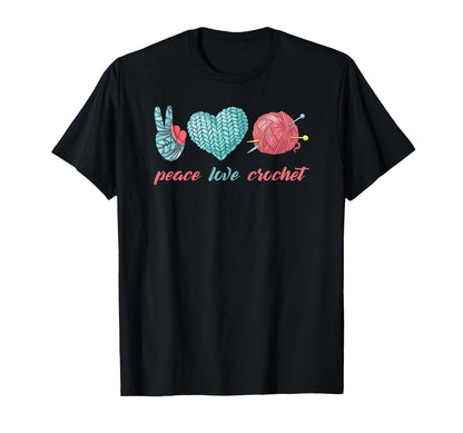 Peace Love Crochet T-Shirt - Graphic Print Unisex - T-Shirt, Sweatshirt, Hoodie