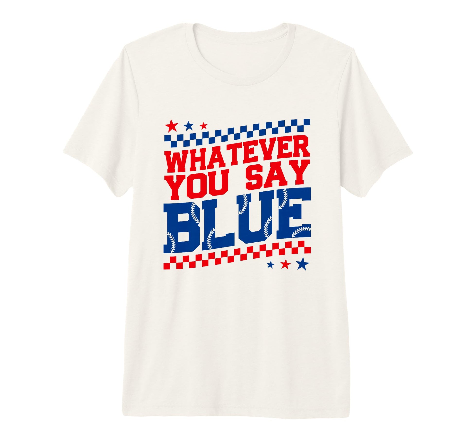 Funny Whatever You Say Blue Baseball T-Shirt - Aesthetic Graphic Unisex - T-Shirt, Sweatshirt, Hoodie