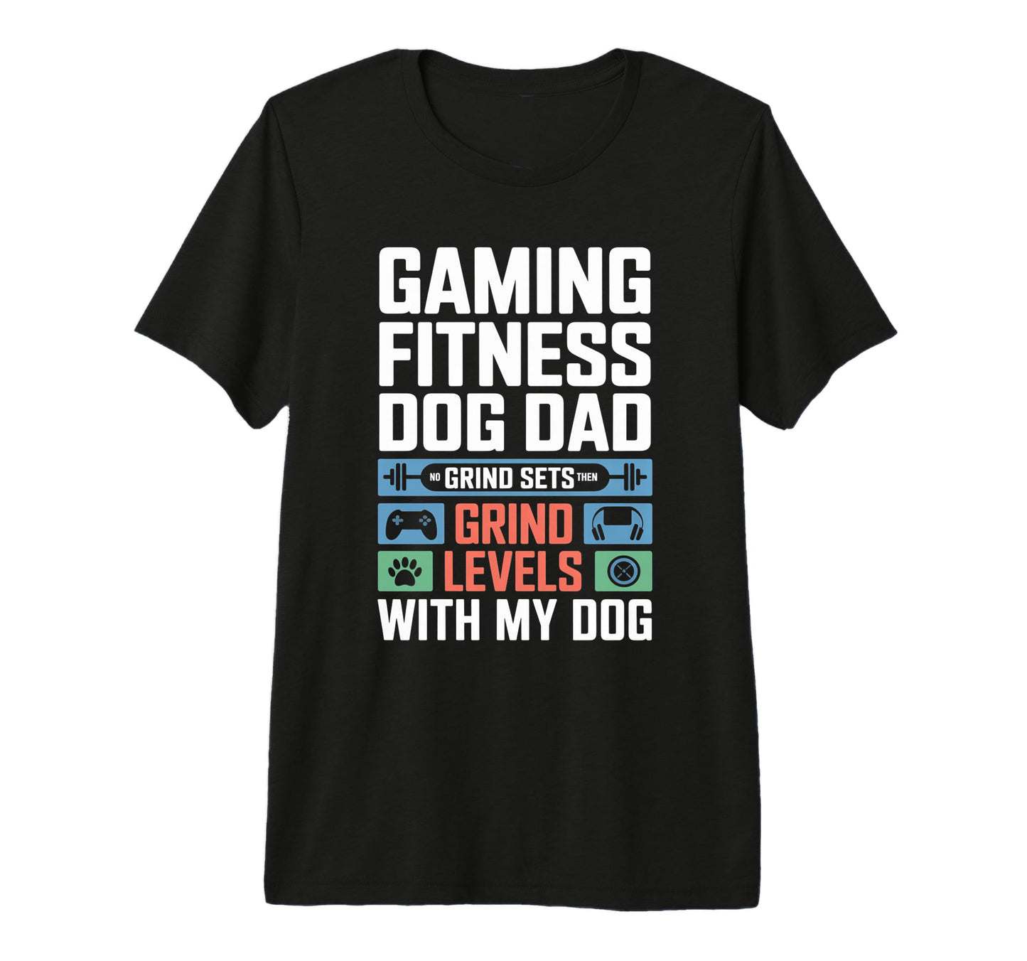 Gaming Fitness Dad Grind Sets Then T-Shirt - Streetwear Style for Adults - T-Shirt, Sweatshirt, Hoodie