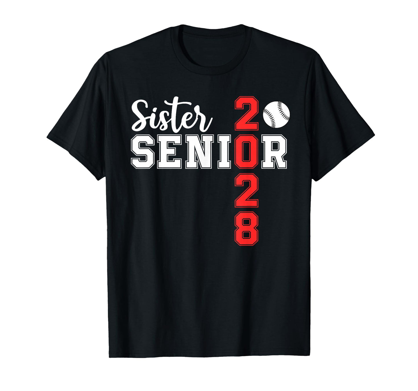 Senior Baseball Sister 2028 Team Class T-Shirt - Streetwear Style Unisex - T-Shirt, Sweatshirt, Hoodie