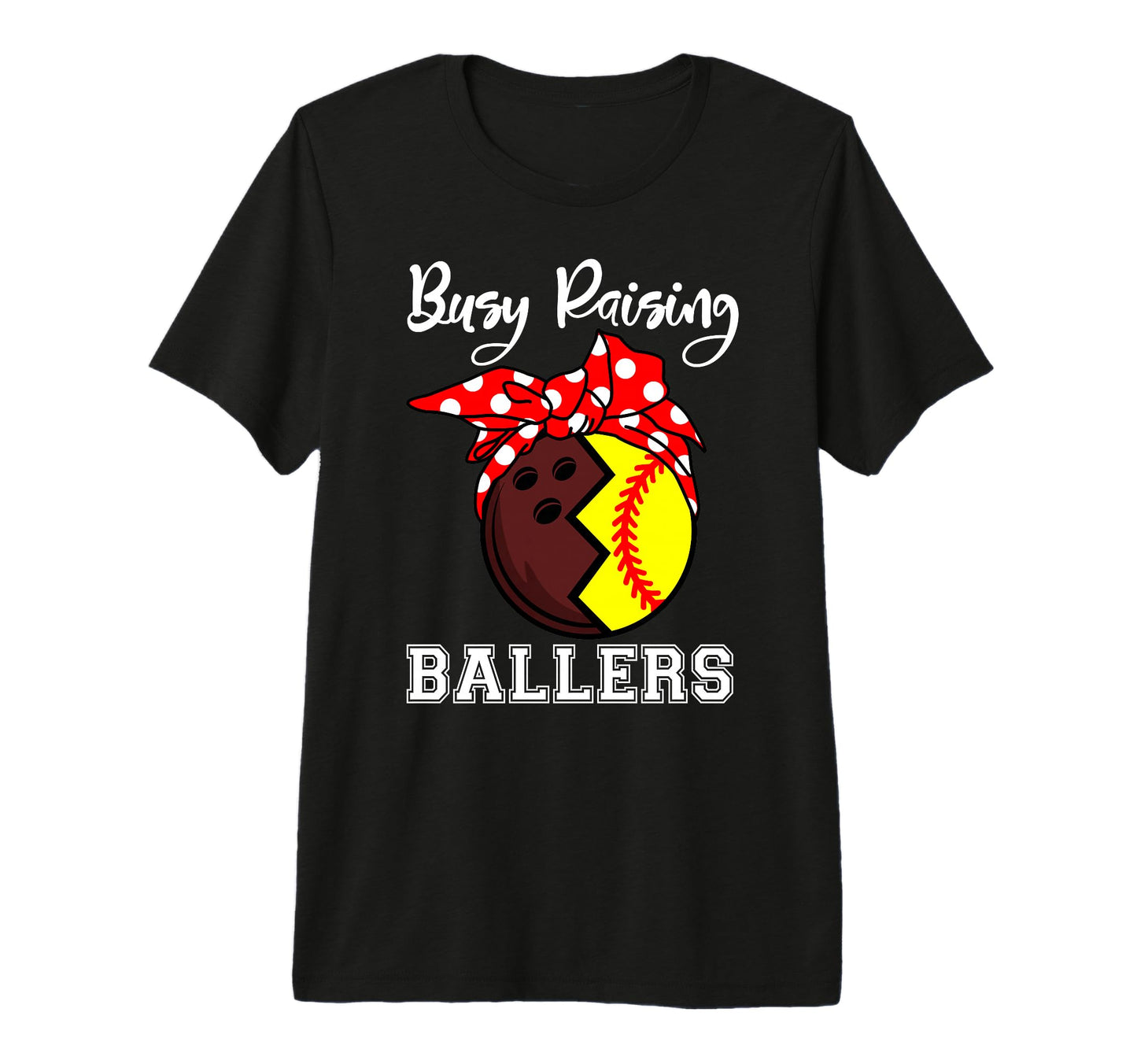 Busy Raising Ballers Funny Bowling T-Shirt - Casual Everyday Wear Unisex - T-Shirt, Sweatshirt, Hoodie