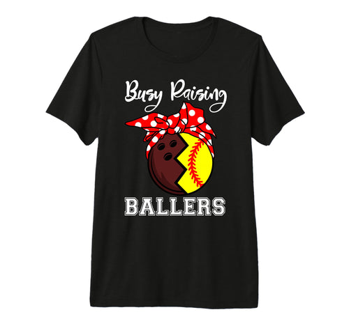 Busy Raising Ballers Funny Bowling T-Shirt - Casual Everyday Wear Unisex - T-Shirt, Sweatshirt, Hoodie