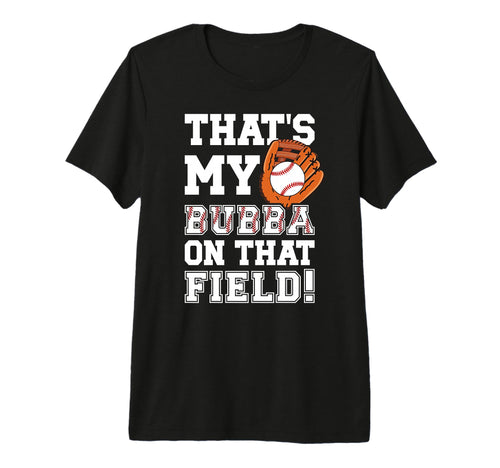 Thats My Bubba Baseball Brother T-Shirt - Fun Novelty Design for Adults - T-Shirt, Sweatshirt, Hoodie