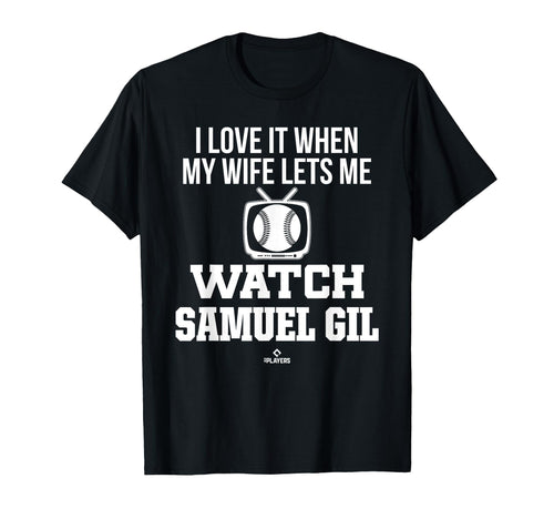 My Wife Lets Me Watch Samuel Gil T-Shirt - Aesthetic Graphic for Adults - T-Shirt, Sweatshirt, Hoodie