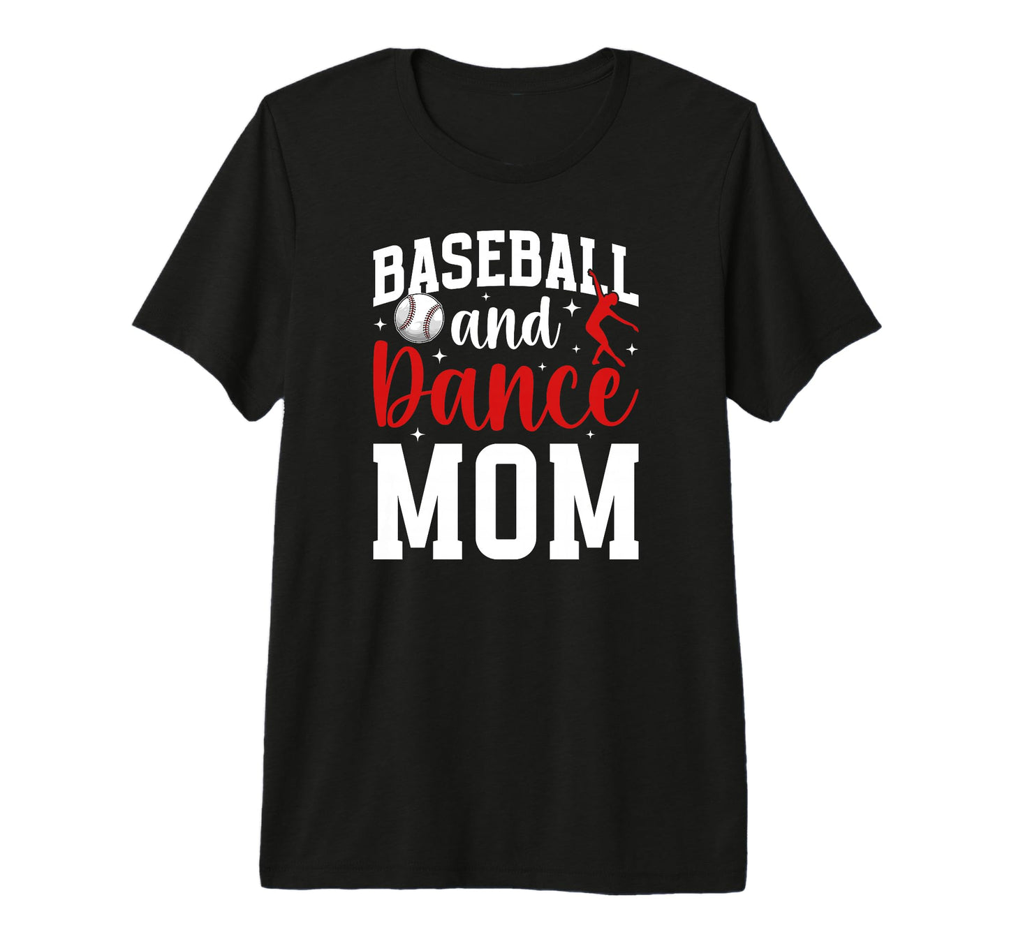 Baseball And Dance Mom Proud Dancer T-Shirt - Unique Graphic Unisex - T-Shirt, Sweatshirt, Hoodie