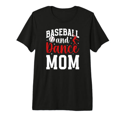 Baseball And Dance Mom Proud Dancer T-Shirt - Unique Graphic Unisex - T-Shirt, Sweatshirt, Hoodie