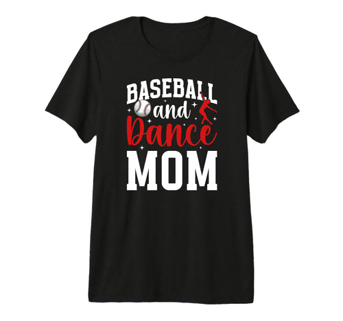 Baseball And Dance Mom Proud Dancer T-Shirt - Unique Graphic Unisex - T-Shirt, Sweatshirt, Hoodie
