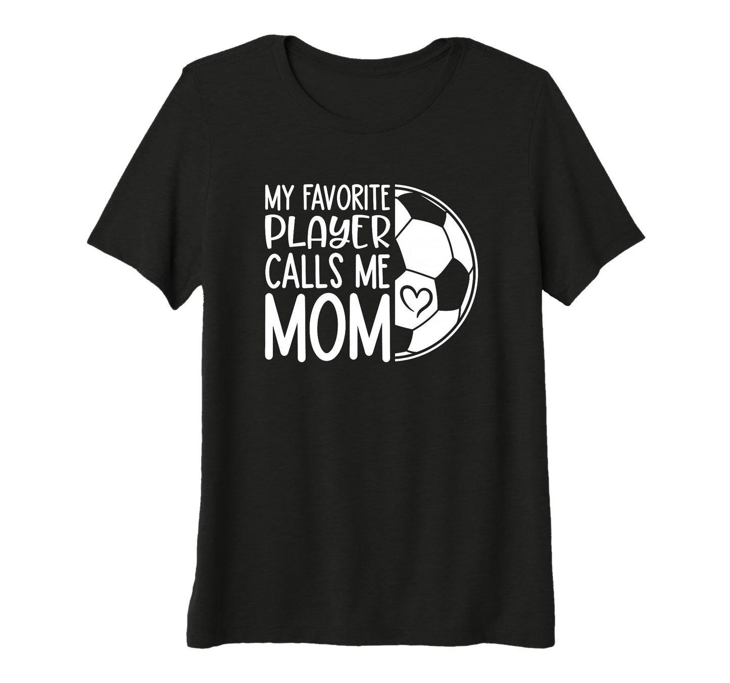 Womens My Favorite Player Calls Me Mom T-Shirt - Custom Art Print Unisex - T-Shirt, Sweatshirt, Hoodie
