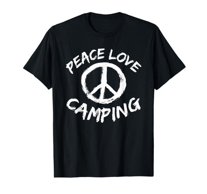 Camping Tent Campsite Peace Love T-Shirt - Casual Everyday Wear Unisex - T-Shirt, Sweatshirt, Hoodie