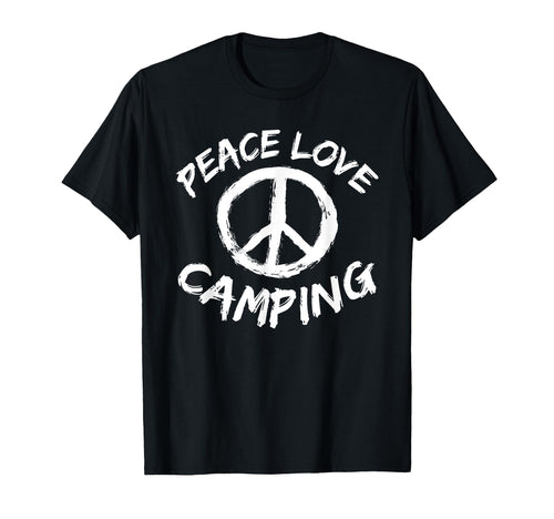 Camping Tent Campsite Peace Love T-Shirt - Casual Everyday Wear Unisex - T-Shirt, Sweatshirt, Hoodie