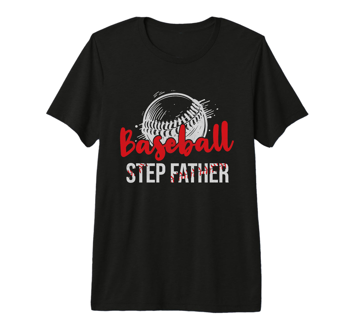 Mens Baseball Step Father Fathers Day Dad T-Shirt - Unique Graphic Unisex - T-Shirt, Sweatshirt, Hoodie