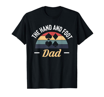 Hand And Foot Dad Card Game Fathers T-Shirt - Streetwear Style for Adults - T-Shirt, Sweatshirt, Hoodie
