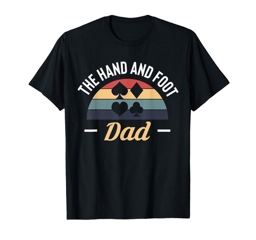 Hand And Foot Dad Card Game Fathers T-Shirt - Streetwear Style for Adults - T-Shirt, Sweatshirt, Hoodie