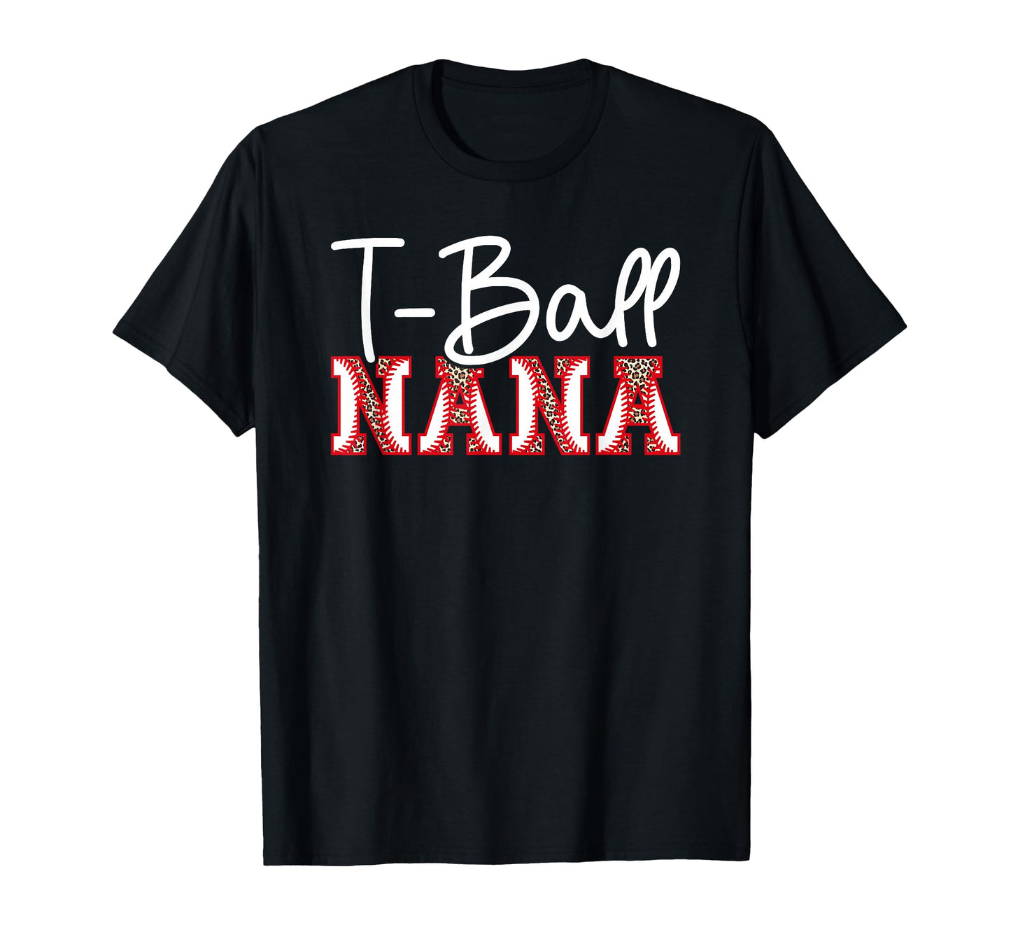 T Ball Nana Leopard Baseball T T-Shirt - Casual Everyday Wear for Adults - T-Shirt, Sweatshirt, Hoodie