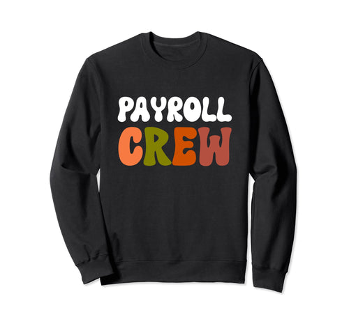 Payroll Crew Team Matching Boho Sweatshirt - Trendy Graphic Men Women - T-Shirt, Sweatshirt, Hoodie
