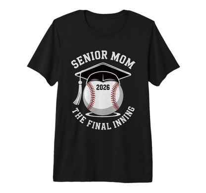 Senior Mom 2026 Baseball Final T-Shirt - Casual Everyday Wear Unisex - T-Shirt, Sweatshirt, Hoodie