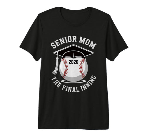 Senior Mom 2026 Baseball Final T-Shirt - Casual Everyday Wear Unisex - T-Shirt, Sweatshirt, Hoodie