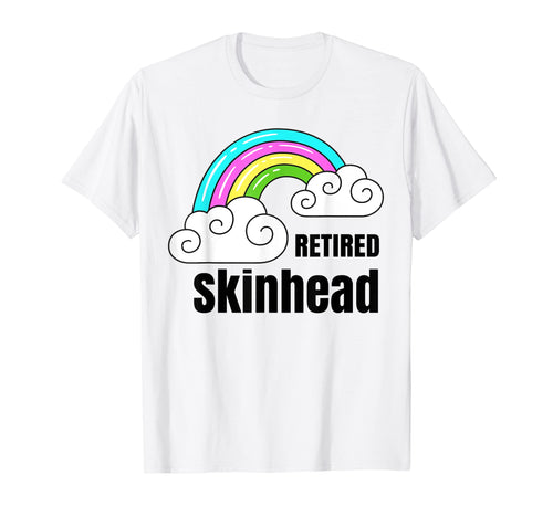 Retired Skinhead Sarcastic Rainbow T-Shirt - Minimalist Print Men Women - T-Shirt, Sweatshirt, Hoodie