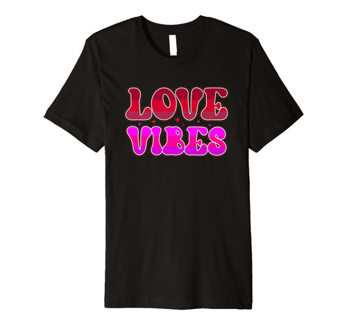 Love Vibes Typography T-Shirt - Casual Everyday Wear for Adults - T-Shirt, Sweatshirt, Hoodie