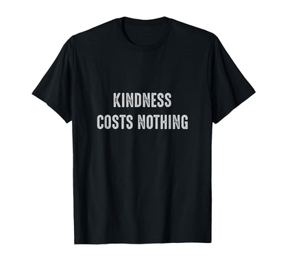 Kindness Costs Nothing Love Peace T-Shirt - Aesthetic Graphic for Adults - T-Shirt, Sweatshirt, Hoodie
