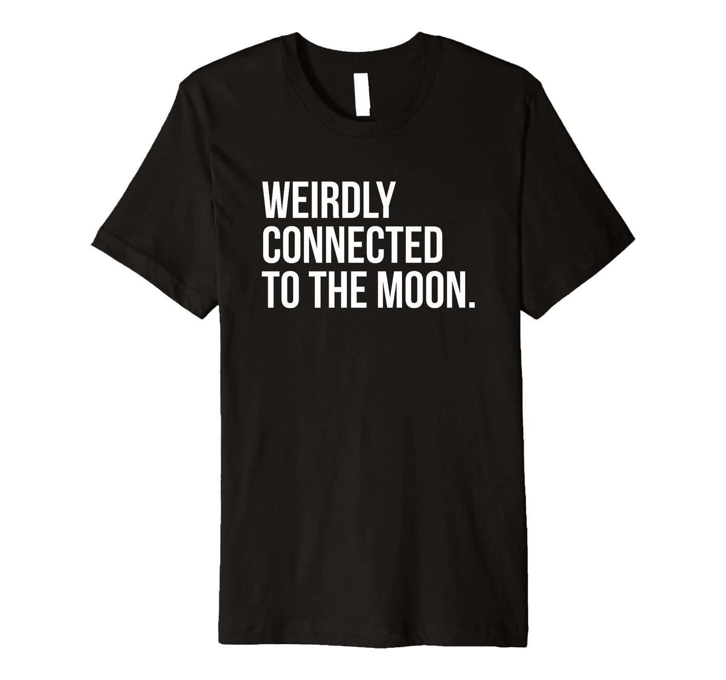 Weirdly Connected To Moon Funny Y2K T-Shirt - Aesthetic Graphic Unisex - T-Shirt, Sweatshirt, Hoodie