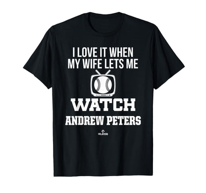 My Wife Lets Me Watch Andrew Peters T-Shirt - Custom Art Print Unisex - T-Shirt, Sweatshirt, Hoodie