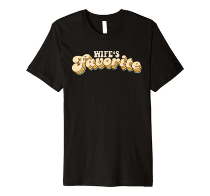 Wifes Favorite Typography T-Shirt - Novelty Apparel for Adults - T-Shirt, Sweatshirt, Hoodie