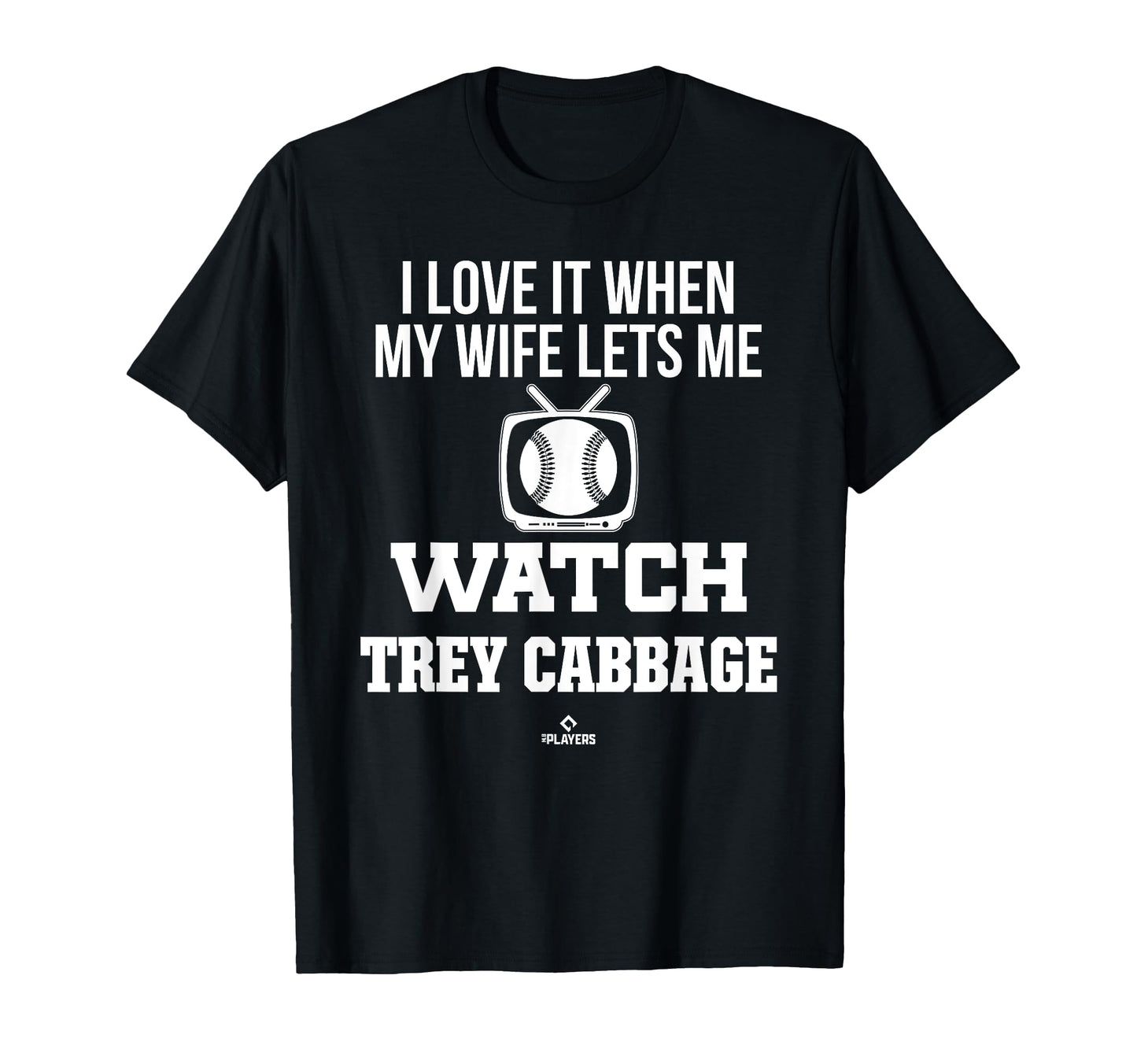 My Wife Lets Me Watch Trey Cabbage T-Shirt - Trendy Graphic Unisex - T-Shirt, Sweatshirt, Hoodie
