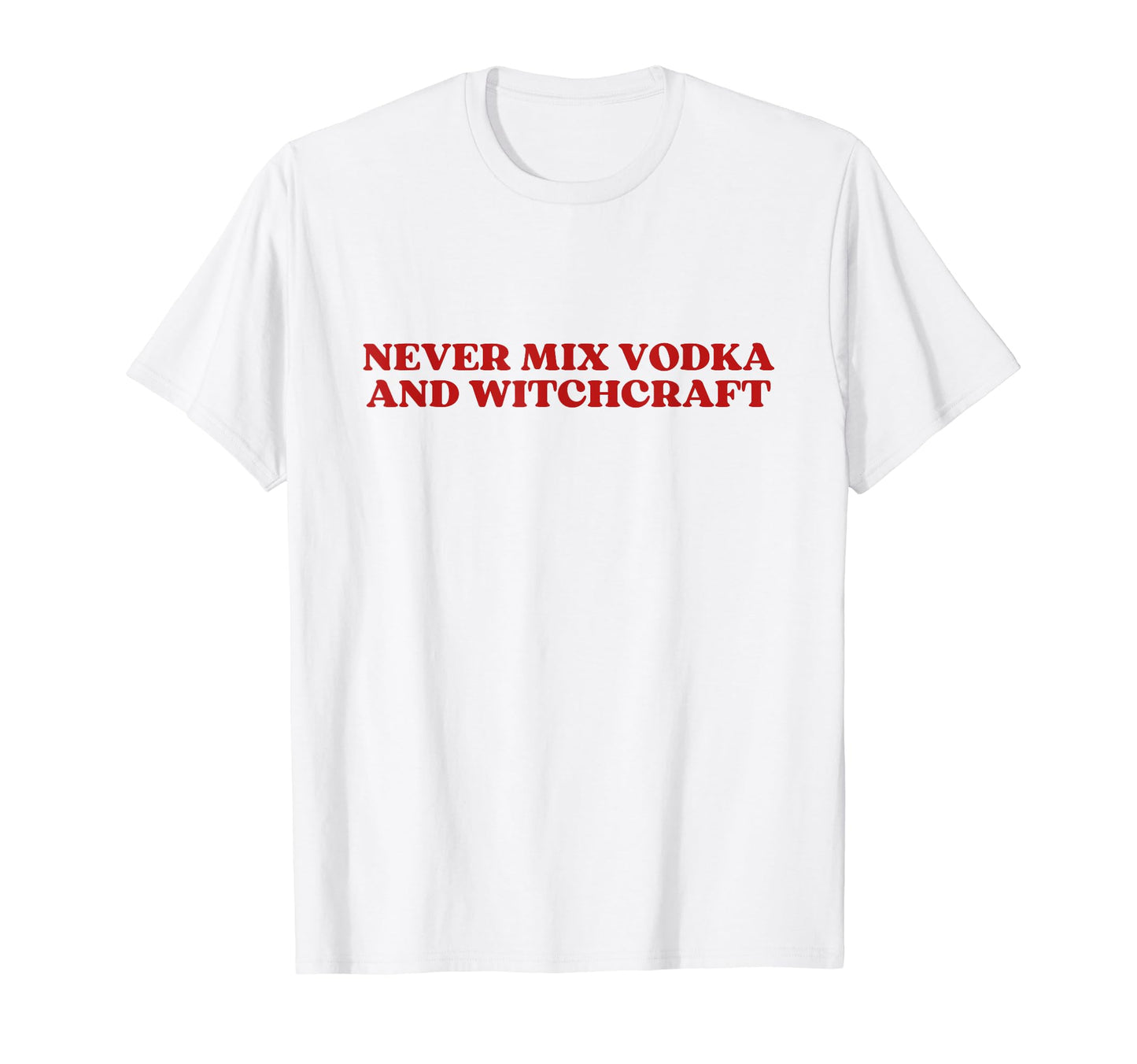 Never Mix Vodka And Witchcraft Y2K T-Shirt - Aesthetic Graphic for Adults - T-Shirt, Sweatshirt, Hoodie