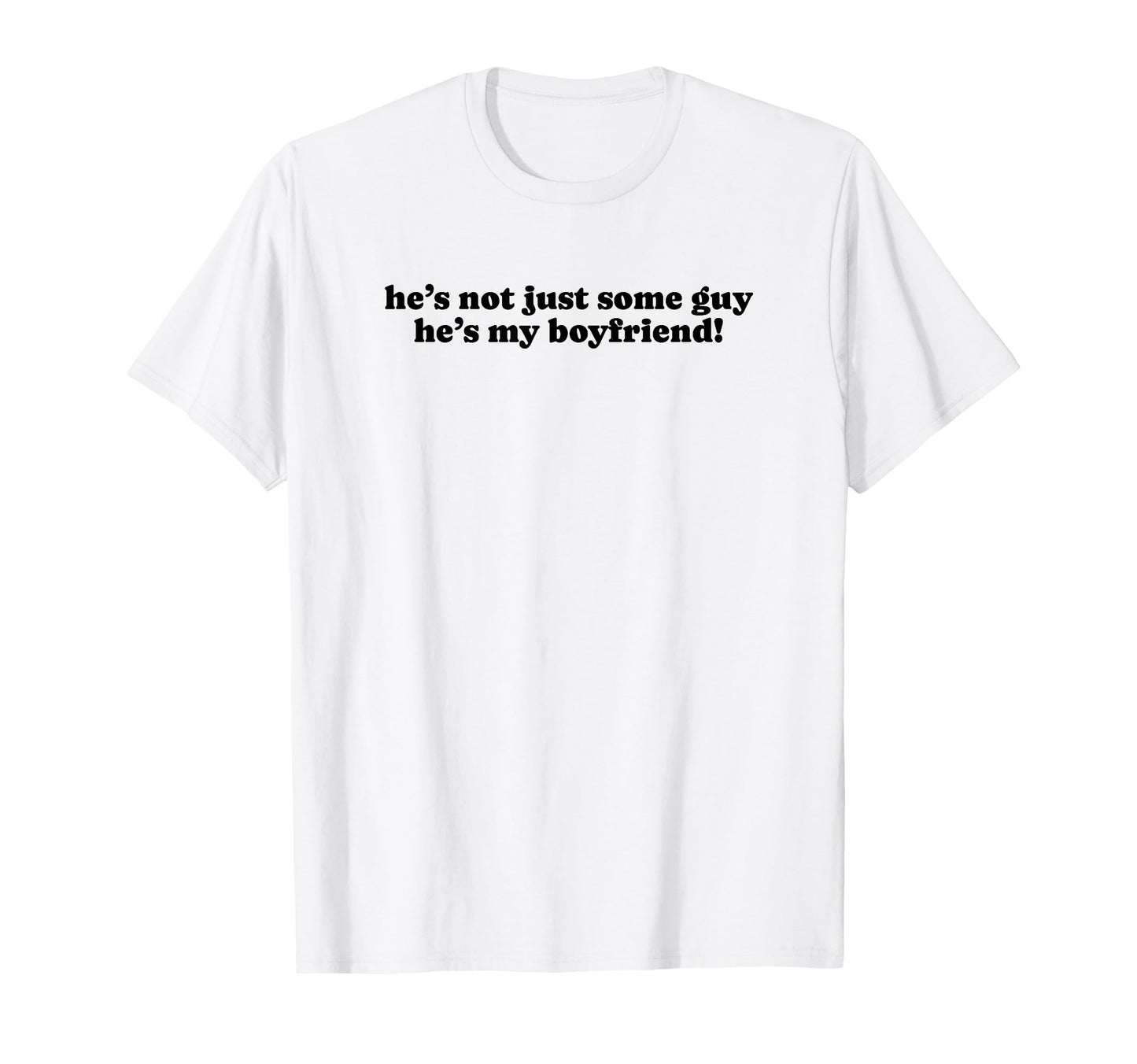 Hes Not Just Some Guy Hes My T-Shirt - Custom Art Print Men Women - T-Shirt, Sweatshirt, Hoodie