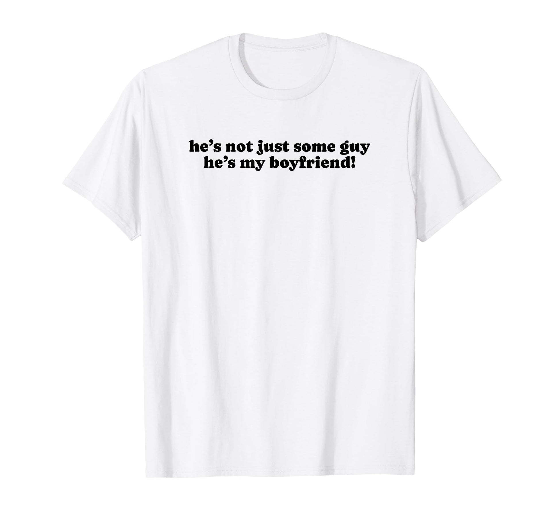 Hes Not Just Some Guy Hes My T-Shirt - Custom Art Print Men Women - T-Shirt, Sweatshirt, Hoodie