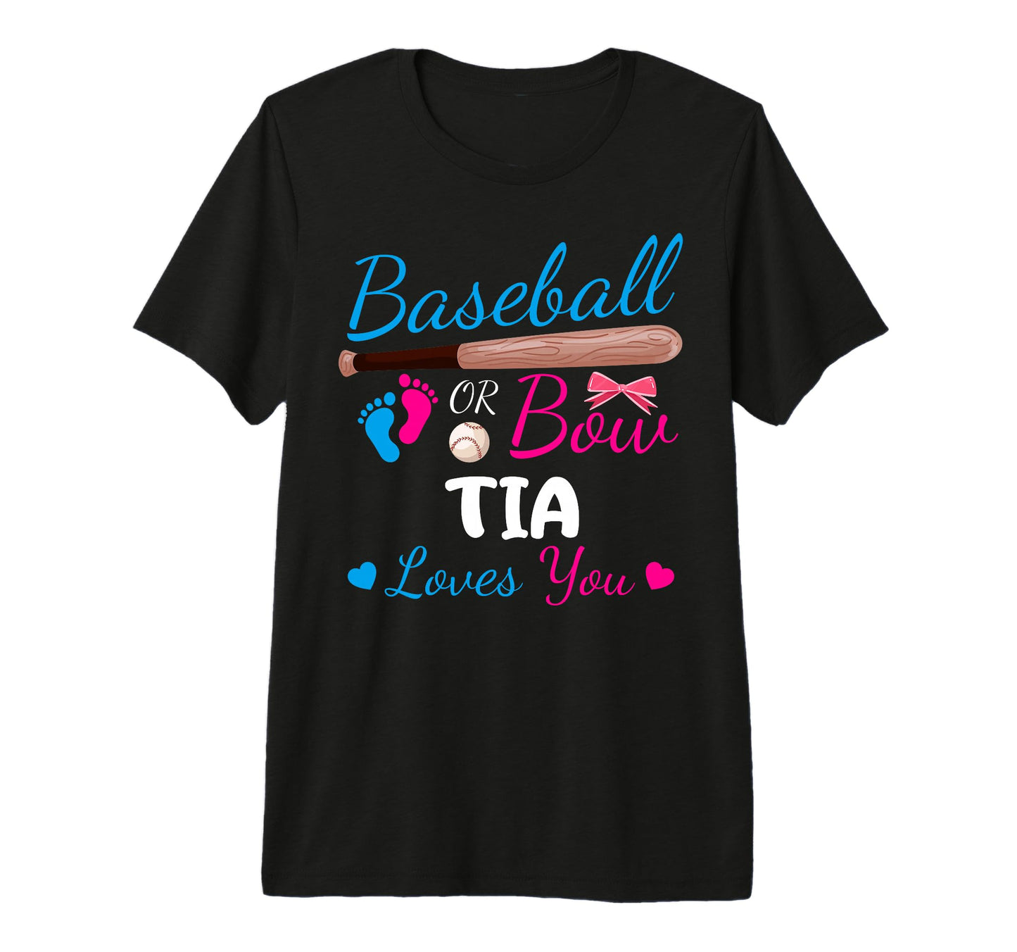 Baseball Or Bow Tia Loves You Proud T-Shirt - Custom Art Print Men Women - T-Shirt, Sweatshirt, Hoodie
