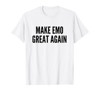 Make Emo Great Again Funny Indie Music T-Shirt - Trendy Graphic for Adults - T-Shirt, Sweatshirt, Hoodie