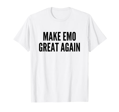 Make Emo Great Again Funny Indie Music T-Shirt - Trendy Graphic for Adults - T-Shirt, Sweatshirt, Hoodie