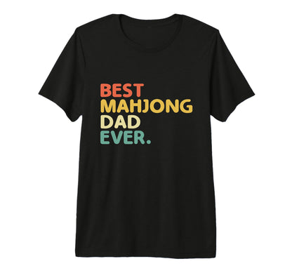 Best Mahjong Dad Ever Tile Game Mahjong T-Shirt - Graphic Print for Adults - T-Shirt, Sweatshirt, Hoodie