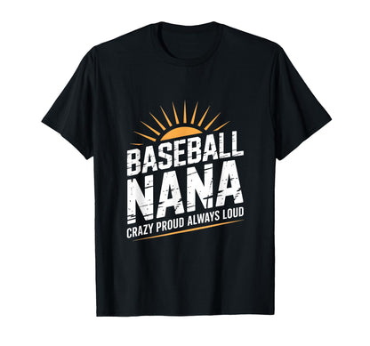 Funny Baseball Nana Proud Loud T-Shirt - Aesthetic Graphic Unisex - T-Shirt, Sweatshirt, Hoodie