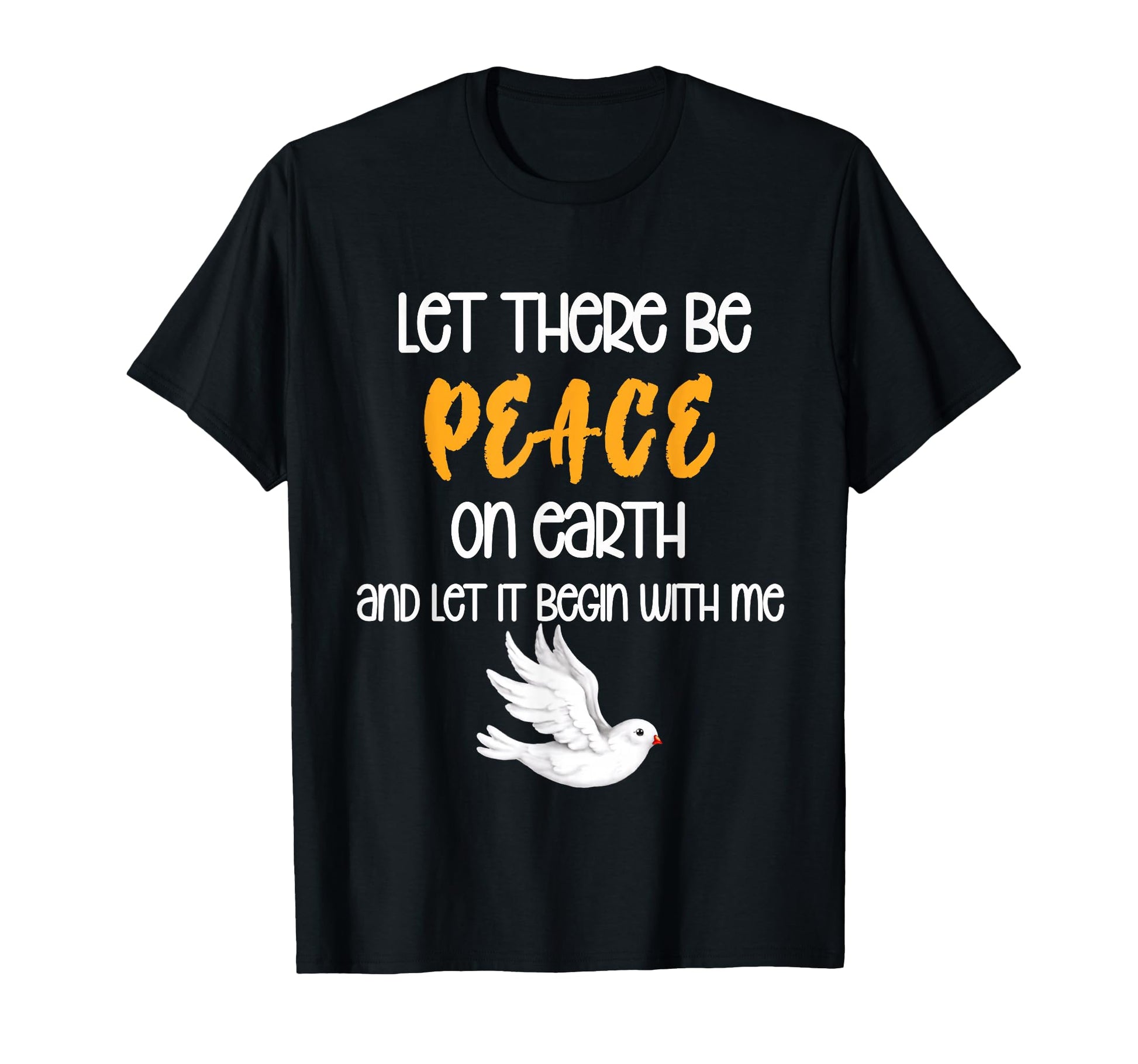 Let There Be Peace Earth Pray Peace C T-Shirt - Graphic Print Men Women - T-Shirt, Sweatshirt, Hoodie