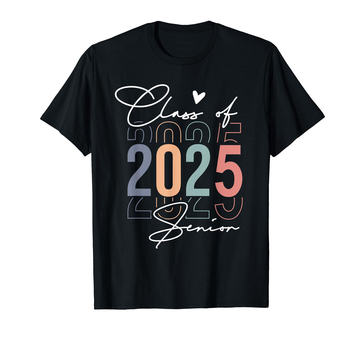 Class 2025 Senior 2025 Graduation T-Shirt - Casual Everyday Wear Unisex - T-Shirt, Sweatshirt, Hoodie