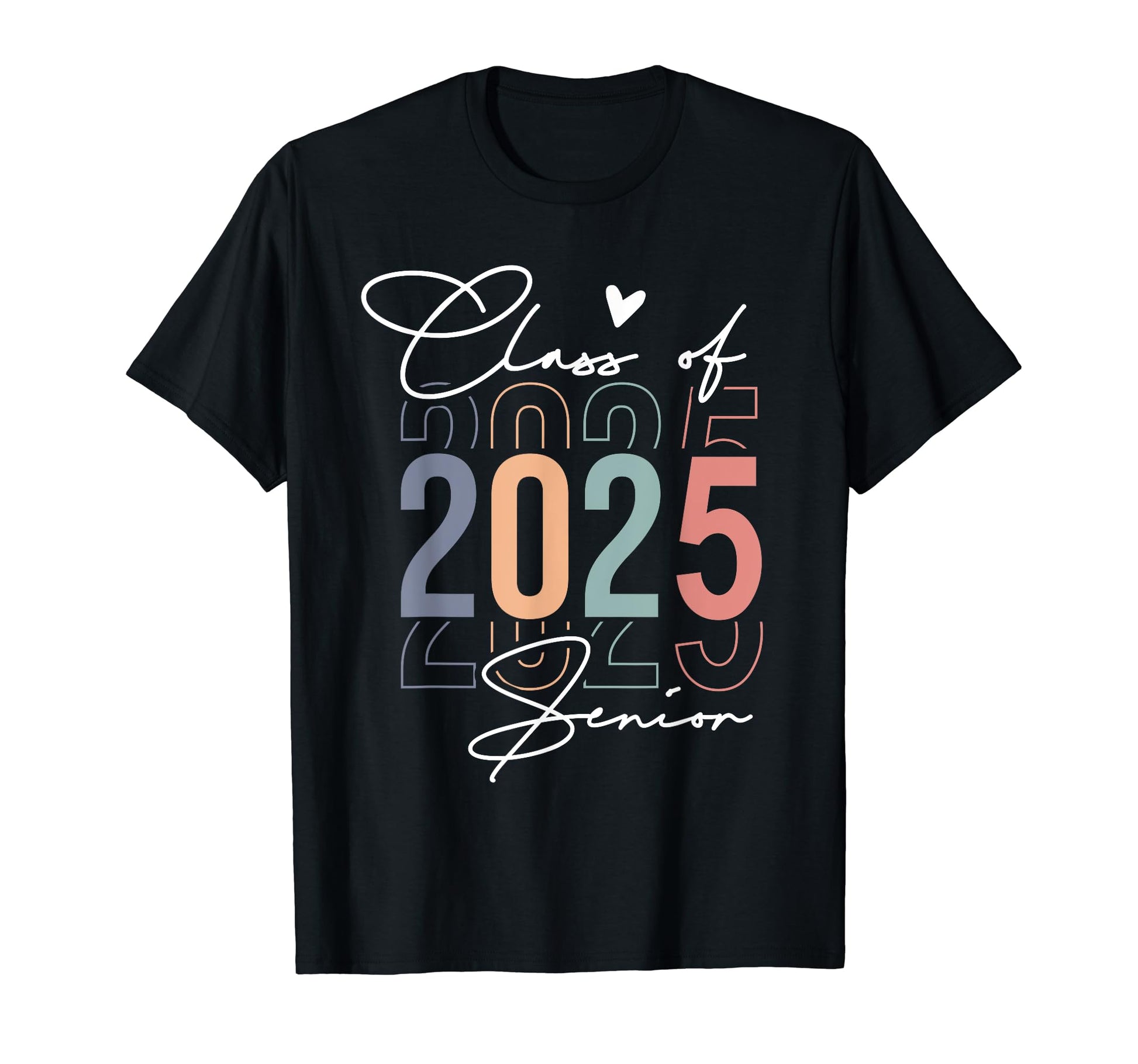 Class 2025 Senior 2025 Graduation T-Shirt - Casual Everyday Wear Unisex - T-Shirt, Sweatshirt, Hoodie