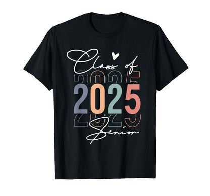 Class 2025 Senior 2025 Graduation T-Shirt - Casual Everyday Wear Unisex - T-Shirt, Sweatshirt, Hoodie