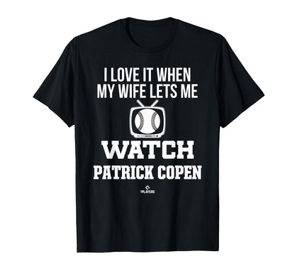 My Wife Lets Me Watch Patrick Copen T-Shirt - Unique Graphic Unisex - T-Shirt, Sweatshirt, Hoodie