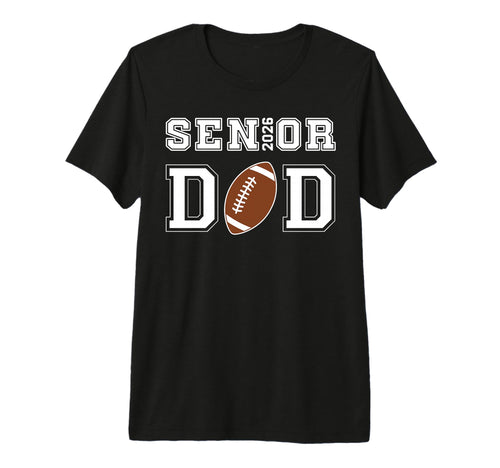 Proud Senior Dad 2026 Football Game T-Shirt - Unique Graphic for Adults - T-Shirt, Sweatshirt, Hoodie
