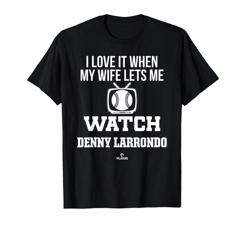 My Wife Lets Me Watch Denny T-Shirt - Fun Novelty Design for Adults - T-Shirt, Sweatshirt, Hoodie