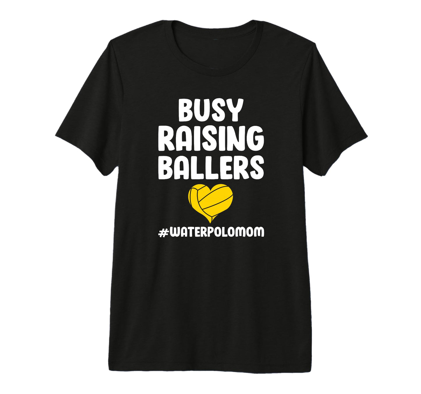 Raising Ballers Water Polo Mom T-Shirt - Fun Novelty Design Men Women - T-Shirt, Sweatshirt, Hoodie
