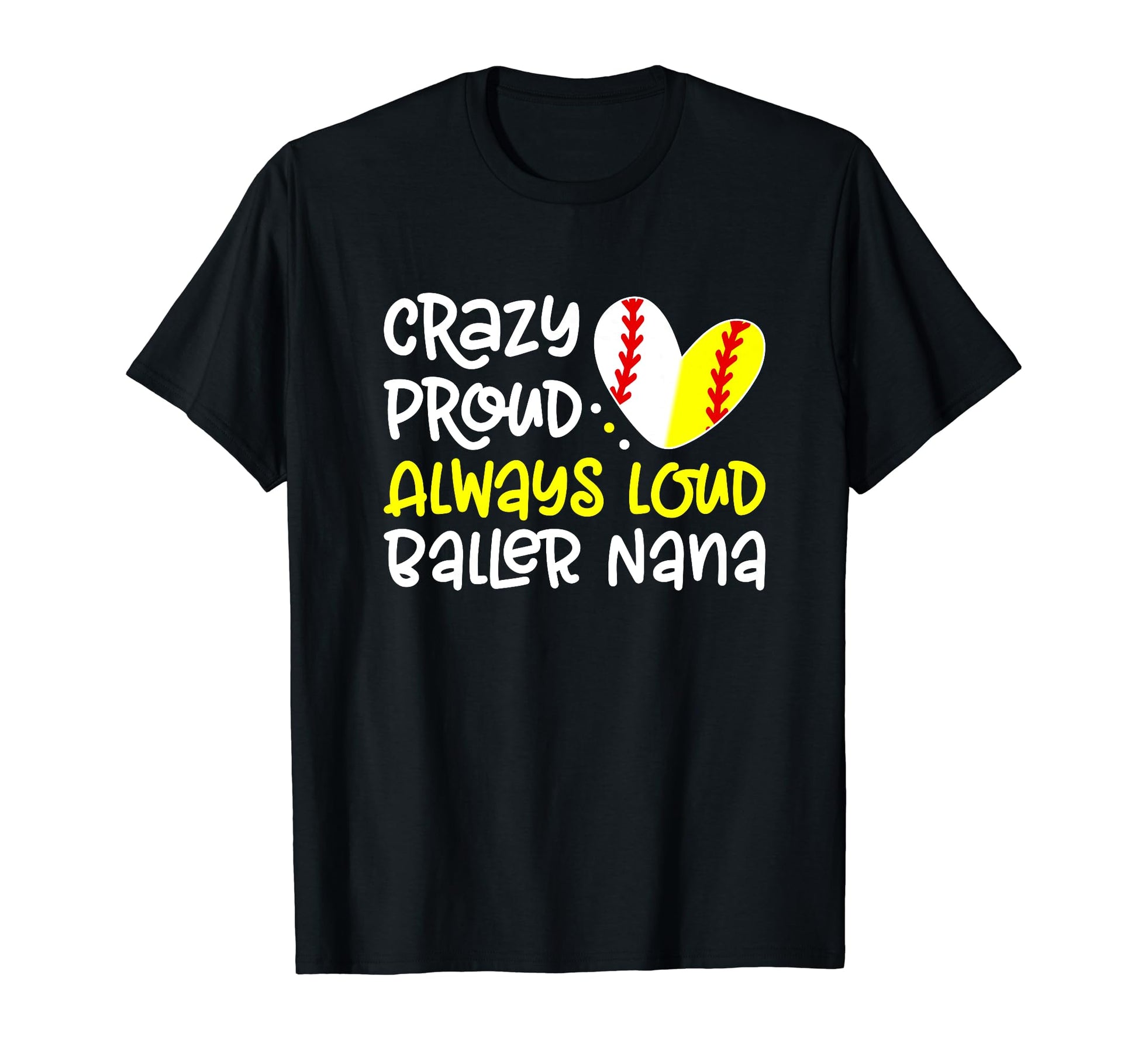 Crazy Proud Baller Nana Softball T-Shirt - Aesthetic Graphic Men Women - T-Shirt, Sweatshirt, Hoodie