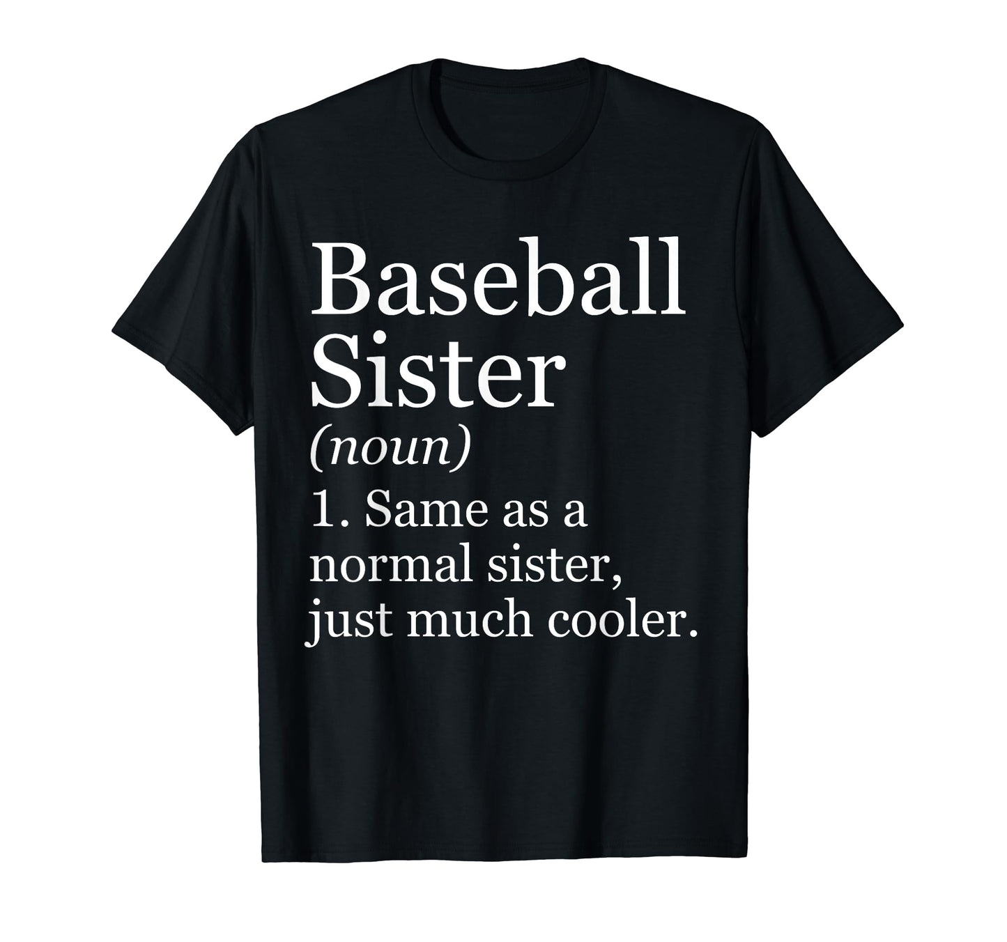 Baseball Sister Definition Funny T-Shirt - Minimalist Print Men Women - T-Shirt, Sweatshirt, Hoodie