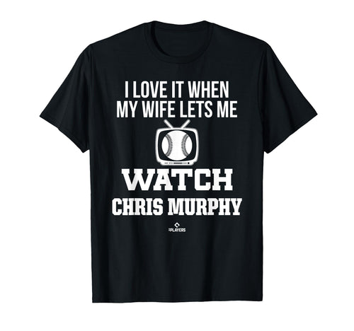 My Wife Lets Me Watch Chris Murphy T-Shirt - Streetwear Style for Adults - T-Shirt, Sweatshirt, Hoodie