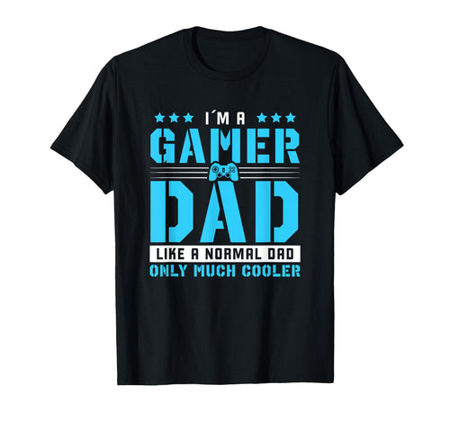 Gamer Dad Only Much Cooler Gaming Dad T-Shirt - Casual Everyday Wear Unisex - T-Shirt, Sweatshirt, Hoodie