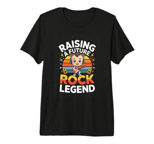 Raising Future Rock Legend Rock Music T-Shirt - Novelty Apparel for Adults - T-Shirt, Sweatshirt, Hoodie